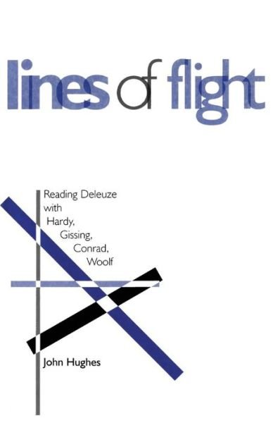 Cover for John Hughes · Lines of Flight: Reading Deleuze with Hardy, Gissing, Conrad, Woolf (Pocketbok) [2nd edition] (1997)
