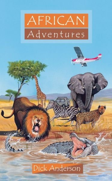 Cover for Dick Anderson · African Adventures (Paperback Book) (2006)