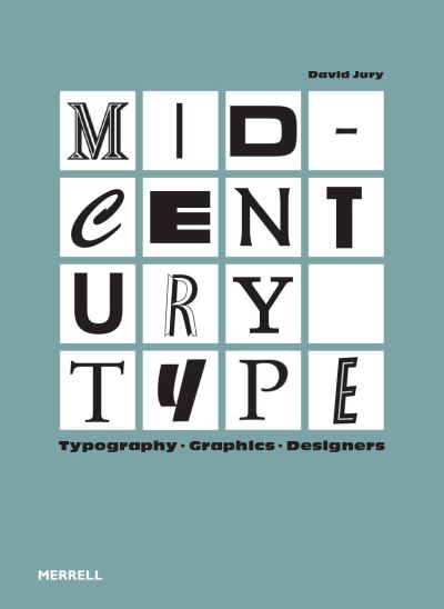 Cover for David Jury · Mid-Century Type: Typography, Graphics, Designers (Hardcover Book) (2023)