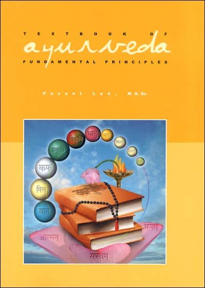 Cover for Lad, Dr Vasant, BAMS, MSc · Textbook of Ayurveda: Volume 1 - Fundamental Principles of Ayurveda (Hardcover bog) (2002)