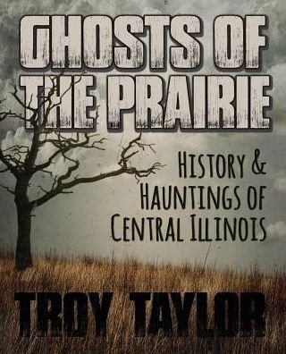 Cover for Troy Taylor · Ghosts of the Prairie: History &amp; Hauntin (Pocketbok) (2016)