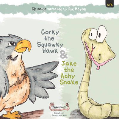 Cover for Craig Green · Jake the Achy Snake &amp; Corky the Squawky Hawk (Book) (2011)