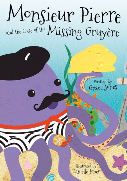 Cover for Grace Jones · Monsieur Pierre and the Case of the Missing Gruyere (Hardcover Book) (2017)