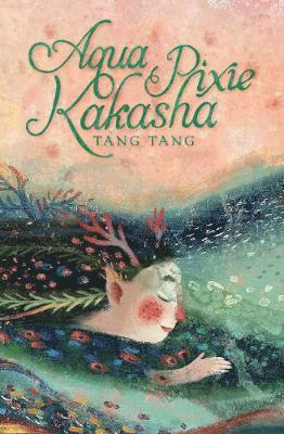 Cover for Tang Tang · Aqua Pixie Kakasha (Paperback Book) (2019)