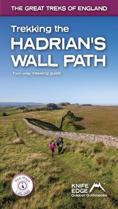 Trekking the Hadrian's Wall Path (2024 Updated Version): National Trail Guidebook with OS 1:25k maps: Two-way: described east-west and west-east (The Great Treks of England) - The Great Treks of England - Andrew McCluggage - Bøger - Knife Edge Outdoor Limited - 9781912933075 - 22. februar 2021