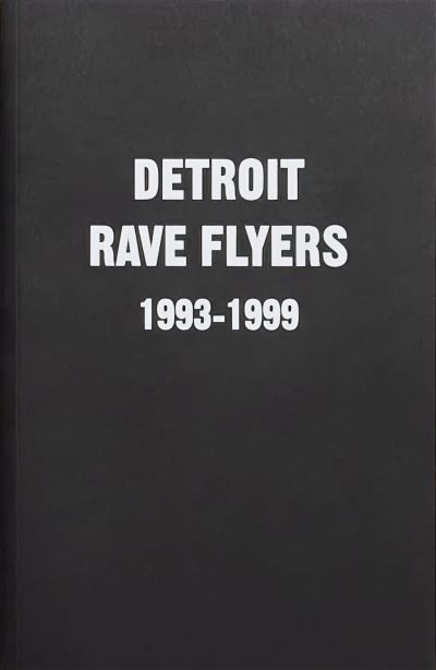 Cover for Detroit Rave Flyers 1993 - 1999 (Paperback Book) (2022)