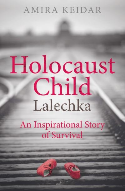 Cover for Amira Keidar · Holocaust Child: Lalechka - An Inspirational Story of Survival (Paperback Book) (2021)
