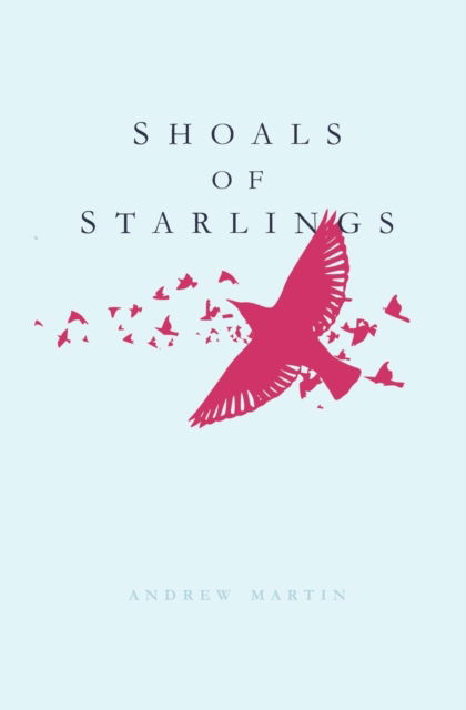 Cover for Andrew Martin · Shoals of Starlings (Paperback Book) (2021)