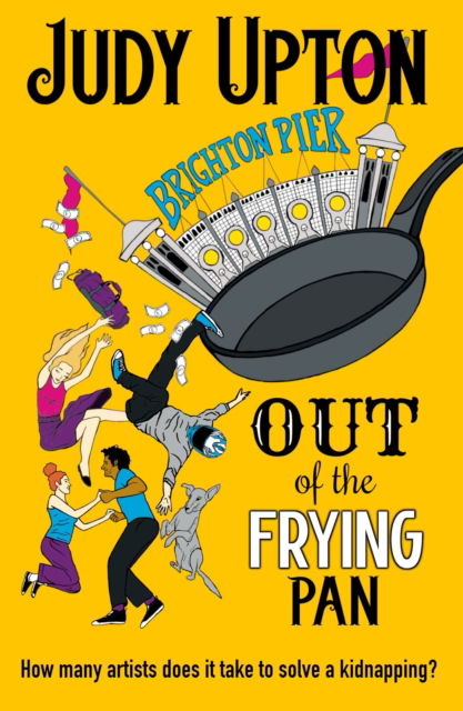 Cover for Judy Upton · Out Of The Frying Pan: How many artists does it take to solve a kidnapping? (Taschenbuch) (2021)