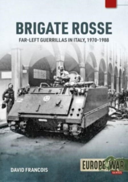 Cover for David Francois · Brigate Rosse: Far-Left Guerillas in Italy, 1970-1988 - Europe@War (Paperback Book) (2021)