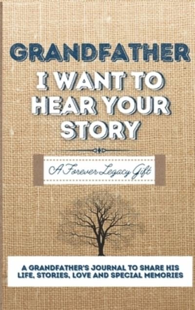 Cover for The Life Graduate Publishing Group · Grandfather, I Want To Hear Your Story (Innbunden bok) (2020)