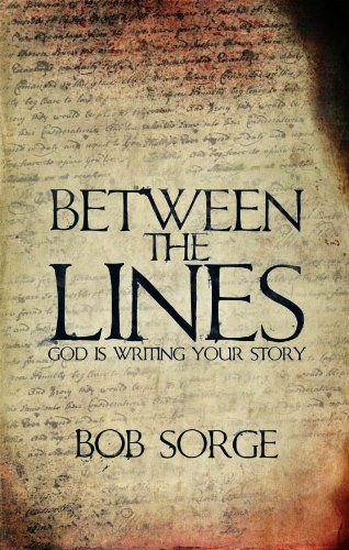 Cover for Bob Sorge · Between the Lines: God is Writing Your Story (Paperback Book) (2012)