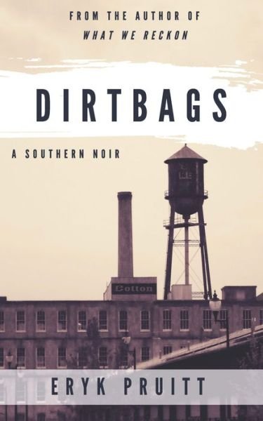 Cover for Eryk Pruitt · Dirtbags (Paperback Book) (2018)