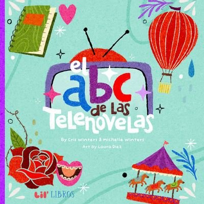 Cover for Michelle Winters · El ABC de las Telenovelas (Board book) (2022)