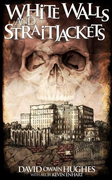 Cover for David Owain Hughes · Whitewalls and Straitjackets (Taschenbuch) (2018)