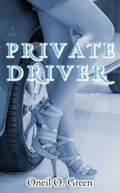 Cover for Oneil O Green · Private Driver (Paperback Book) (2019)