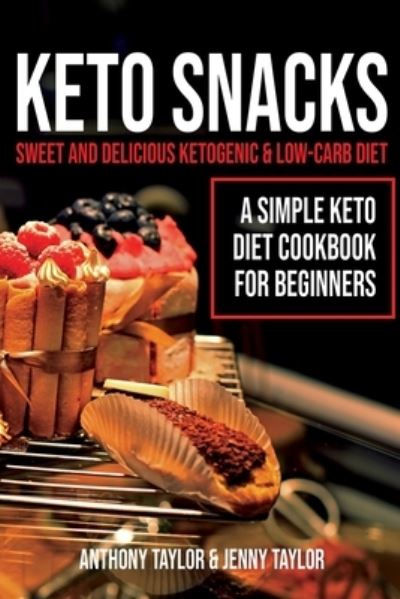 Keto Snacks - Anthony Taylor - Kirjat - Novelty Publishing LLC - 9781951345075 - perjantai 16. elokuuta 2019