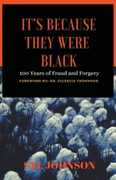 Cover for Syl Johnson · It's Because They Were Black: 100 Years of Fraud and Forgery (Taschenbuch) (2019)