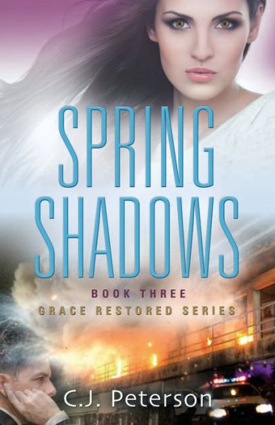 Cover for Cj Peterson · Spring Shadows: Grace Restored Series, Book 3 - Grace Restored (Taschenbuch) [2nd edition] (2020)