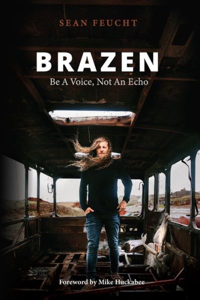 Cover for Sean Feucht · Brazen: Be a Voice, Not an Echo (Paperback Book) (2020)