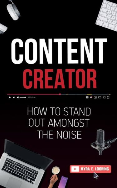 Cover for Myra E. Looring · Content Creator (Book) (2020)