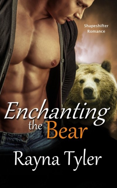 Enchanting the Bear: Shapeshifter Romance - Seneca Falls Shifters - Rayna Tyler - Libros - Nola Robertson - 9781953213075 - 19 de diciembre de 2018