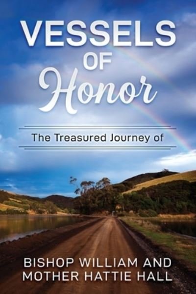 Cover for William Hall · Vessels of Honor: The Treasured Journey of Bishop William and Mother Hattie Hall (Paperback Book) (2022)