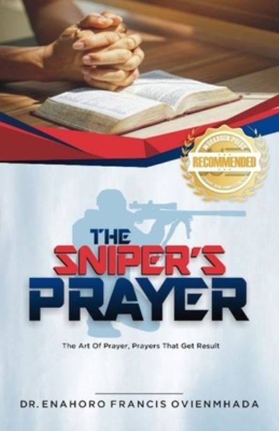 The Sniper's Prayer - Enahoro Francis Ovienmhada - Books - WorkBook Press - 9781954753075 - February 15, 2021