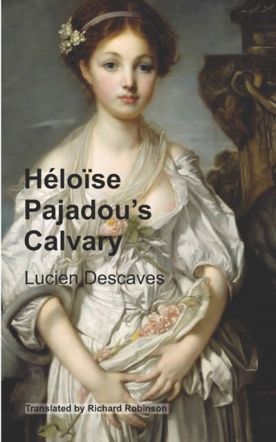 Cover for Lucien Descaves · Heloise Pajadou's Calvary (Paperback Book) (2021)