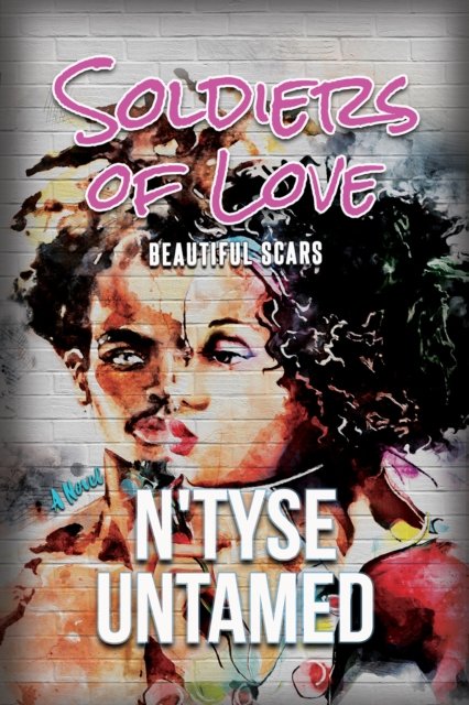 Cover for N'Tyse · Soldiers of Love: Beautiful Scars (Paperback Book) (2023)