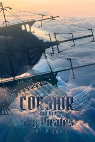 Cover for Mark Piggott · Corsair And The Sky Pirates (Book) (2023)