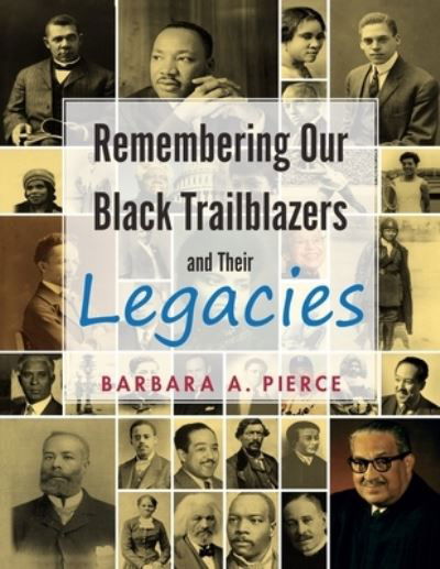 Cover for Barbara A Pierce · Remembering Our Black Trailblazers and Their Legacies - Remembering Our Black Trailblazers and Their Legac (Paperback Book) (2021)