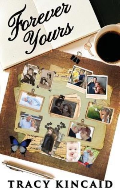 Forever Yours - Tracy Kincaid - Bøger - Createspace Independent Publishing Platf - 9781977820075 - 29. september 2017