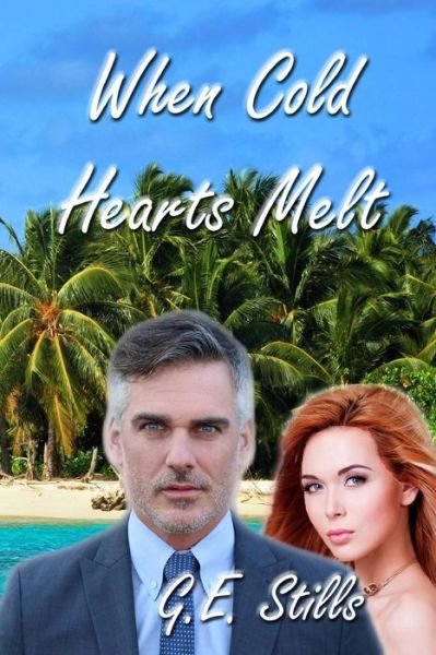 Cover for G E Stills · When Cold Hearts Melt (Paperback Book) (2017)