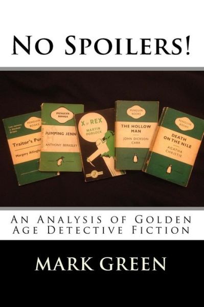 No Spoilers! - Mark Green - Books - Createspace Independent Publishing Platf - 9781979813075 - November 19, 2017