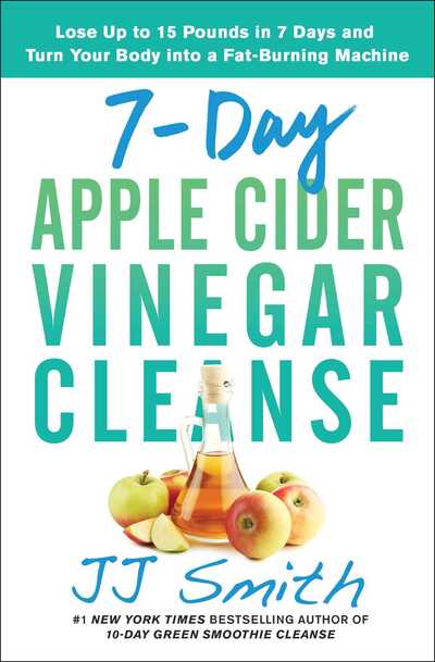 Day Apple Cider Vinegar Cleanse: Lose Up to 15 Pounds in 7 Days and Turn Your Body into a Fat-Burning Machine - JJ Smith - Music - Simon & Schuster - 9781982118075 - December 24, 2019