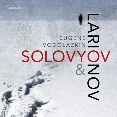 Cover for Eugene Vodolazkin · Solovyov and Larionov (CD) (2019)