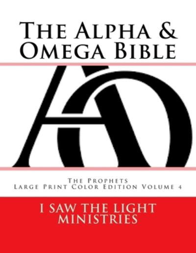 Cover for I Saw the Light Ministries · The Alpha &amp; Omega Bible (Paperback Bog) (2018)