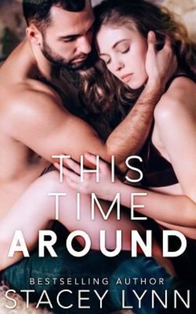 This Time Around - Stacey Lynn - Books - CreateSpace Independent Publishing Platf - 9781987522075 - April 5, 2018