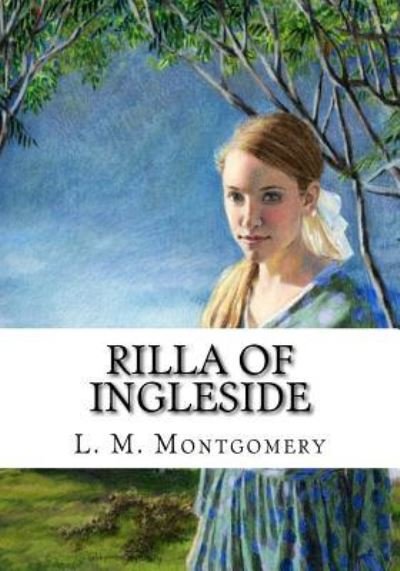Cover for L. M. Montgomery · Rilla of Ingleside (Book) (2018)