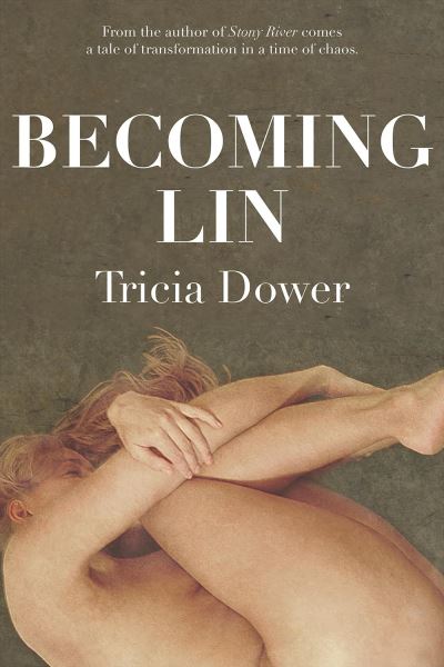 Cover for Tricia Dower · Becoming Lin (Book) (2017)