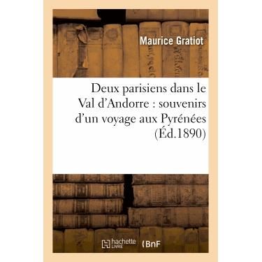 Cover for Gratiot-m · Deux Parisiens Dans Le Val D Andorre: Souvenirs D Un Voyage Aux Pyrenees (Paperback Book) (2013)