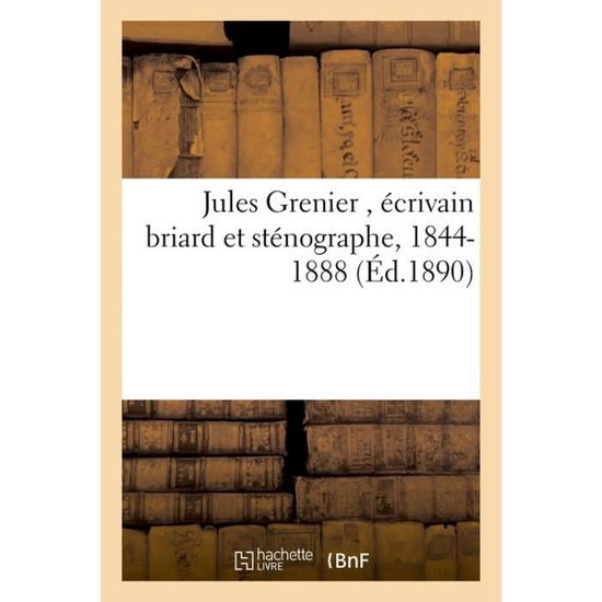 Cover for A Le Blondel · Jules Grenier, Ecrivain Briard Et Stenographe, 1844-1888 (Paperback Book) (2016)