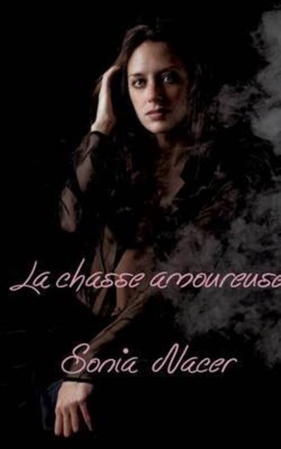 Cover for Nacer · La chasse amoureuse (Book) (2016)