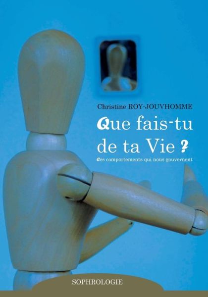 Cover for Roy-Jouvhomme · Que fais-tu de ta vie ? (Book) (2017)