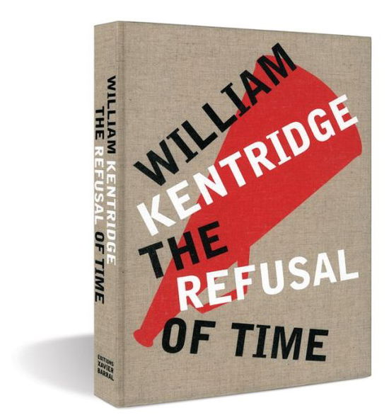 Cover for Philip Miller · William Kentridge: The Refusal of Time (Hardcover Book) [Har / Bklt edition] (2013)