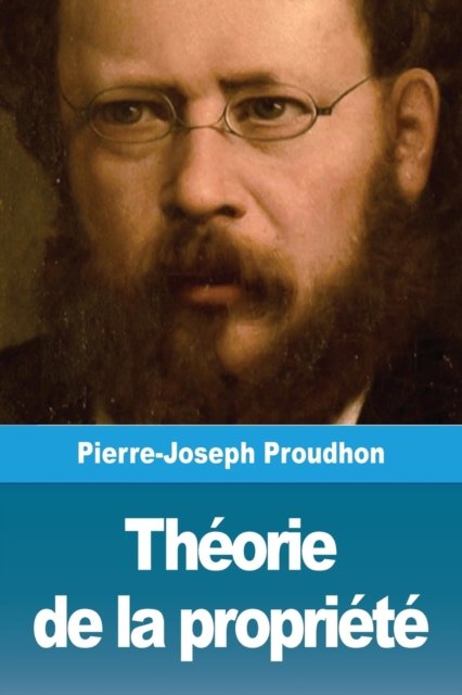 Cover for Pierre-Joseph Proudhon · Theorie de la propriete (Pocketbok) (2019)