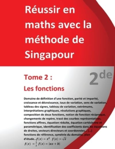 Tome 2 - 2de - Les fonctions - Reussir en maths avec la methode de Singapour - Jerome Henri Teulieres - Książki - Afnil - 9782491501075 - 24 czerwca 2020