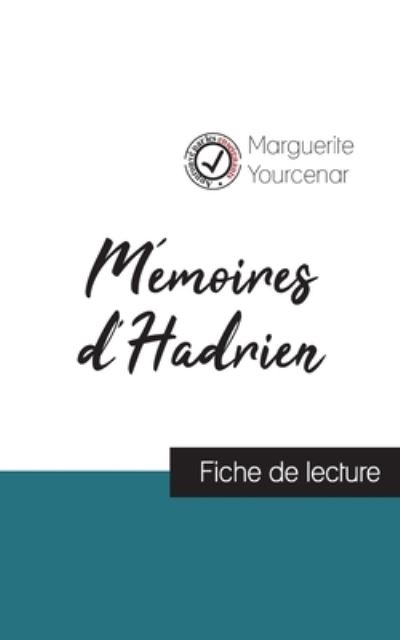 Memoires d'Hadrien de Marguerite Yourcenar (fiche de lecture et analyse complete de l'oeuvre) - Marguerite Yourcenar - Boeken - Comprendre La Litterature - 9782759313075 - 10 november 2021