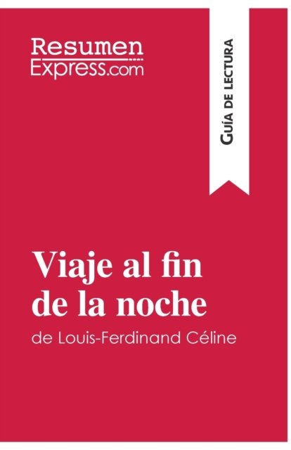 Cover for David Noiret · Viaje al fin de la noche de Louis-Ferdinand Celine (Guia de lectura) (Paperback Book) (2016)